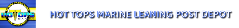 HOT TOPS MARINE LEANING POST DEPOT